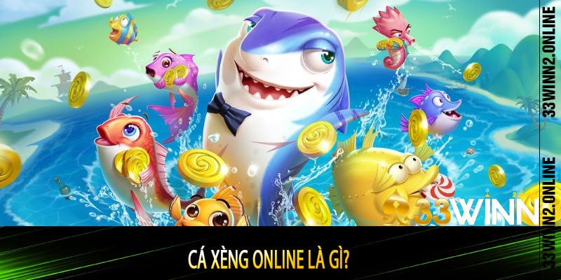 Cá Xèng Online là gì?